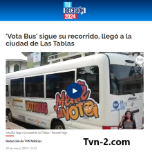 TVN Noticias: Vota Bus llega a Los Santos para promover el voto informado
